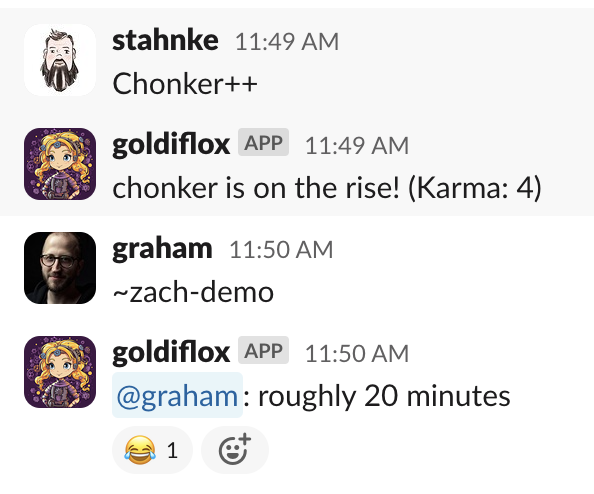 Slack chat showing someone increasing chonker's karma, and the chat bot telling someone else that a "Zach demo" is 20 minutes long